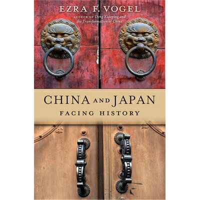 China and Japan: Facing History /BELKNAP PR/Ezra F. Vogel